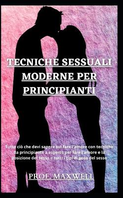 Book cover for Tecniche Sessuali Moderne Per Principianti