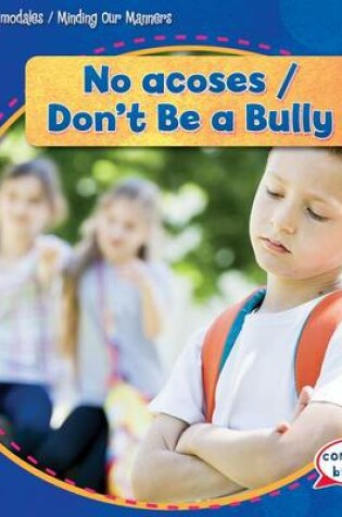 Cover of No Acoses / Don't Be a Bully