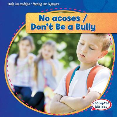 Cover of No Acoses / Don't Be a Bully