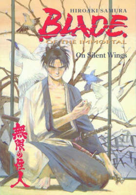 Book cover for Blade of the Immortal Volume 4: On Silent Wings