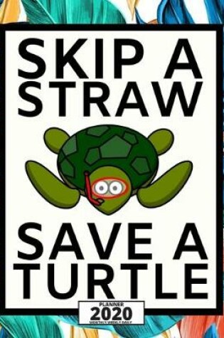 Cover of Skip A Straw Save A Turtle