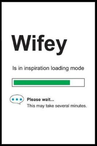 Cover of Wifey is in Inspiration Loading Mode