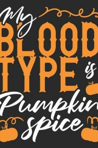 Cover of My Blood Type Is Pumpkin Spice