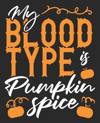 Book cover for My Blood Type Is Pumpkin Spice