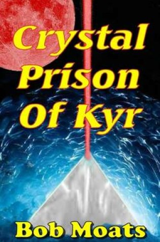 Cover of Crystal Prison of Kyr