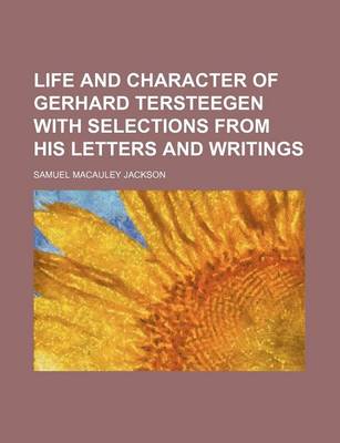 Book cover for Life and Character of Gerhard Tersteegen with Selections from His Letters and Writings