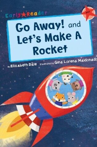 Cover of Go Away! and Let's Make a Rocket