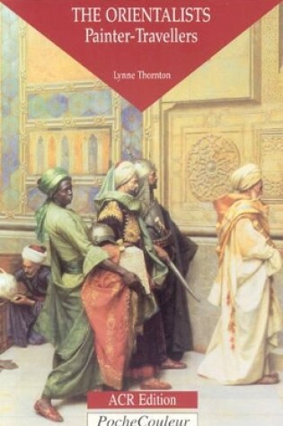 Cover of Orientalists, The: Painter Travellers