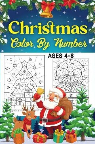 Cover of Christmas Color By Number Ages 4-8