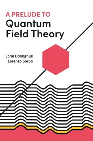 Cover of A Prelude to Quantum Field Theory