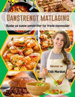 Book cover for Uanstrengt Matlaging