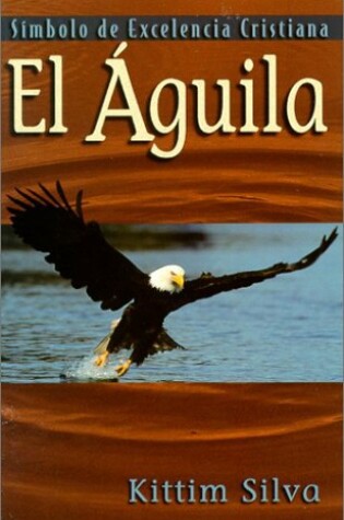 Cover of El Aguila: Simbolo de Excelencia