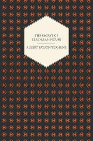 Cover of The Secret of Sea-Dream House - A Novel