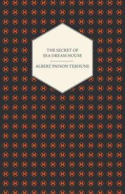 Book cover for The Secret of Sea-Dream House - A Novel