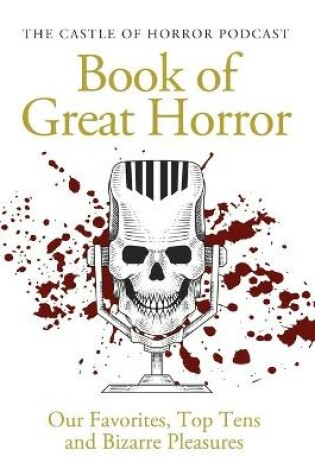 Cover of The Castle of Horror Podcast Book of Great Horror
