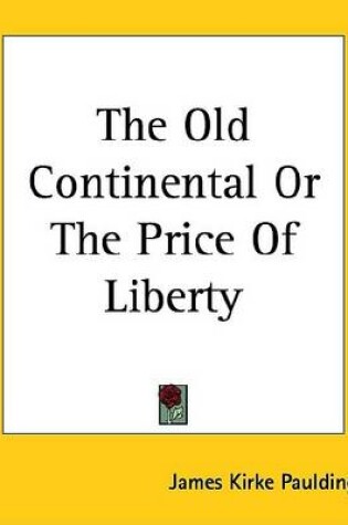 Cover of The Old Continental or the Price of Liberty