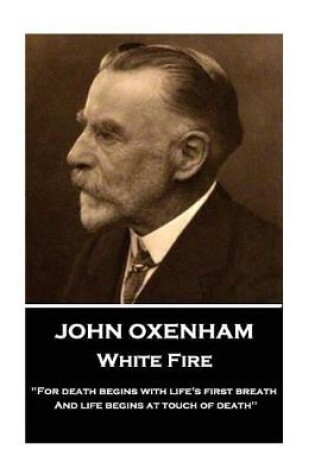 Cover of John Oxenham - White Fire