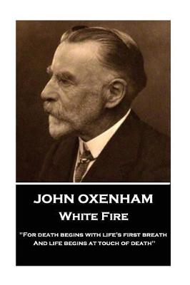 Book cover for John Oxenham - White Fire