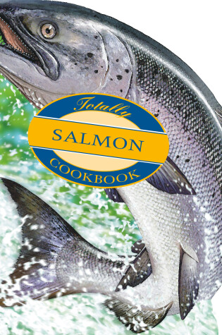 Cover of Totally Salmon Cookbook