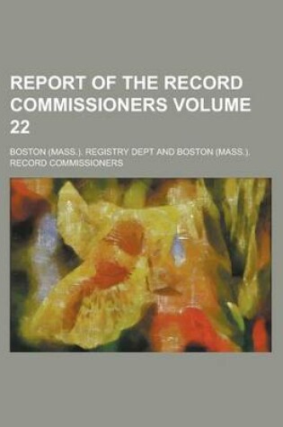 Cover of Report of the Record Commissioners Volume 22