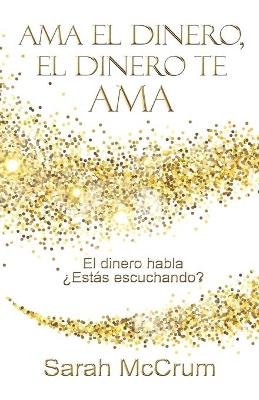 Book cover for Ama el dinero, el dinero te ama