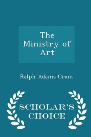 Cover of The Ministry of Art - Scholar's Choice Edition