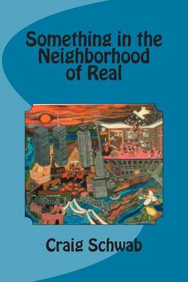 Book cover for Something in the Neighborhood of Real