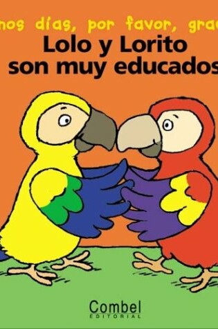Cover of Lolo y Lorito Son Muy Educados