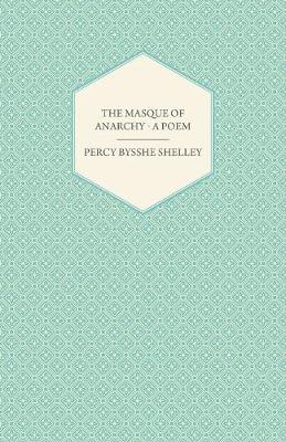 Book cover for The Masque Of Anarchy - A Poem