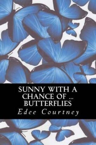 Cover of Sunny With a Chance of Butterflies