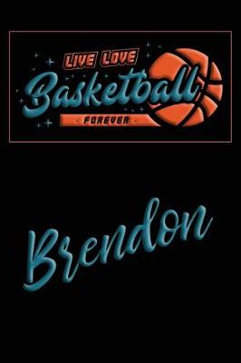 Book cover for Live Love Basketball Forever Brendon