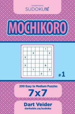 Cover of Sudoku Mochikoro - 200 Easy to Medium Puzzles 7x7 (Volume 1)