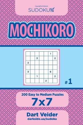 Book cover for Sudoku Mochikoro - 200 Easy to Medium Puzzles 7x7 (Volume 1)