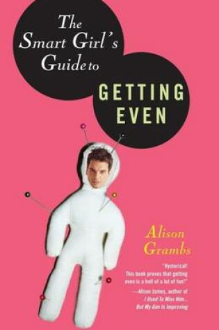 Cover of The Smart Girl's Guide to Getting Even
