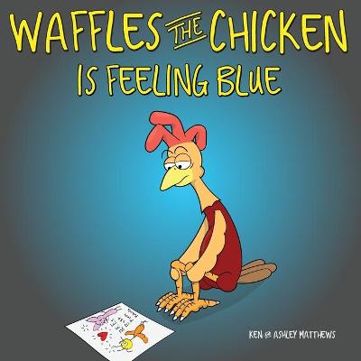 Book cover for Waffles the Chicken is Feeling Blue
