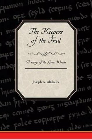 Cover of The Keepers of the Trail - A Story of the Great Woods