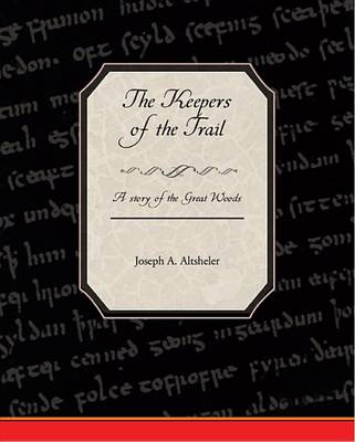 Cover of The Keepers of the Trail - A Story of the Great Woods