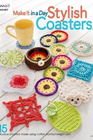 Cover of Make It In a Day: Stylish Coasters