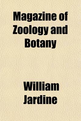 Book cover for Magazine of Zoology and Botany (Volume 1)