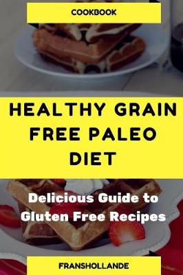 Cover of Healthy Grain-Free Paleo Diet