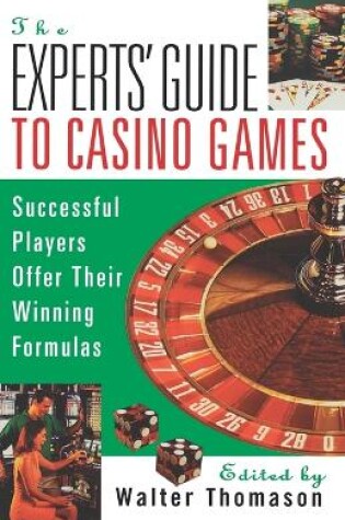 Cover of The Expert's Guide To Casino Games