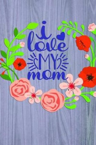 Cover of i love my mom
