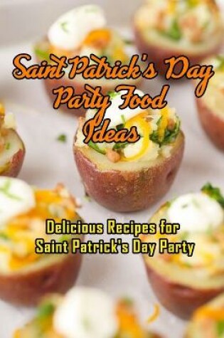 Cover of Saint Patrick's Day Party Food Ideas