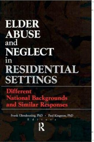 Cover of Elder Abuse and Neglect in Residential Settings: Different National Backgrounds and Similar Responses