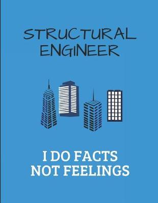 Book cover for Structural Engineer I Do Facts Not Feelings