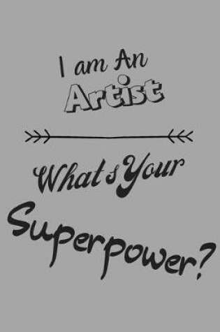 Cover of I am an Artist What's Your Superpower