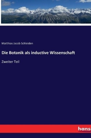 Cover of Die Botanik als inductive Wissenschaft