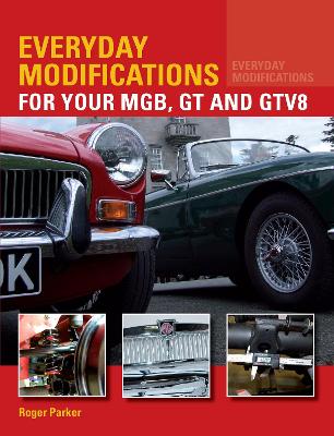 Book cover for Everyday Modifications for Your MGB, GT and GTV8