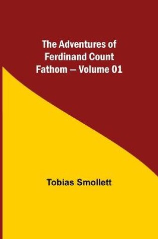 Cover of The Adventures of Ferdinand Count Fathom - Volume 01