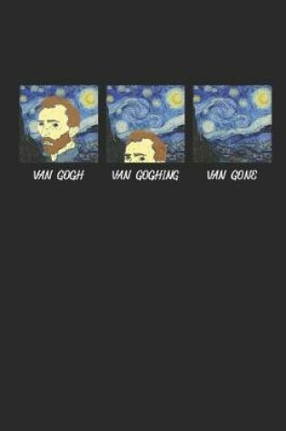Cover of Van Gogh Van Goghing Van Gone